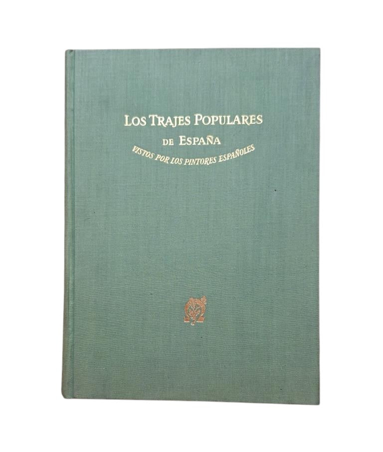 Aguilera, Emiliano M.- LOS TRAJES POPULARES DE ESPAÑA VISTOS POR LOS PINTORES ESPAÑOLES
