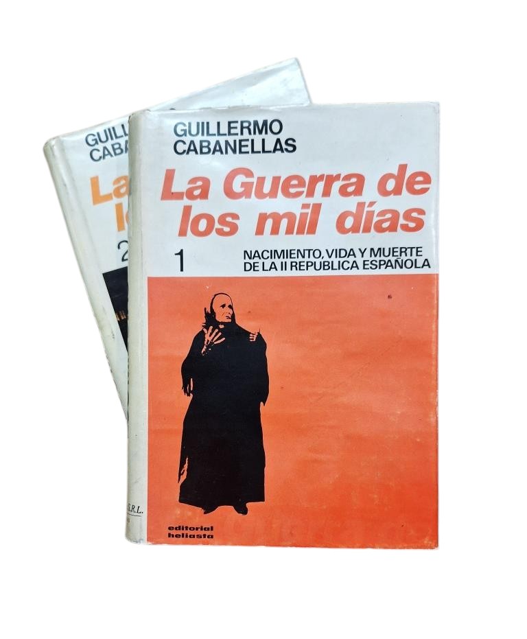 Cabanellas, Guillermo.- LA GUERRA DE LOS MIL DÍAS (I-II)