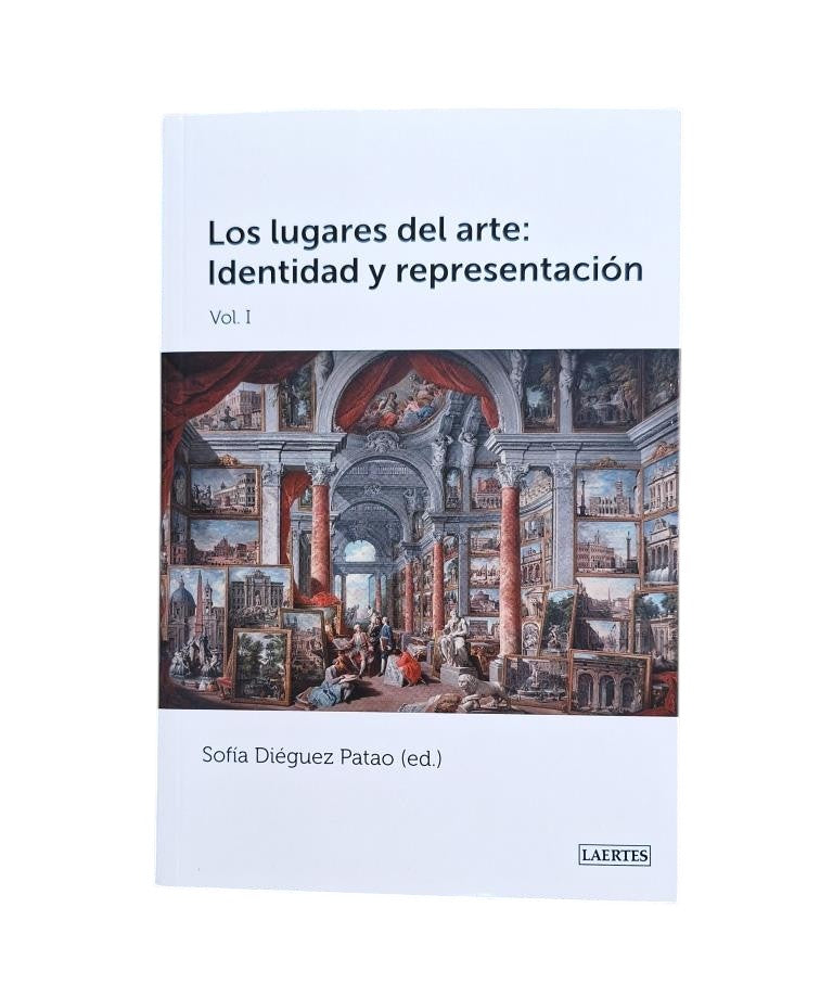 Diéguez Patao, Sofía (ed.).- THE PLACES OF ART: IDENTITY AND REPRESENTATION (I)