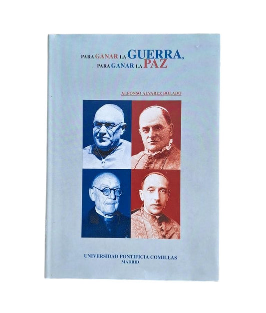 Álvarez Bolado, Alfonso.- PARA GANAR LA GUERRA, PARA GANAR LA PAZ. IGLESIA Y GUERRA CIVIL: 1936-1939