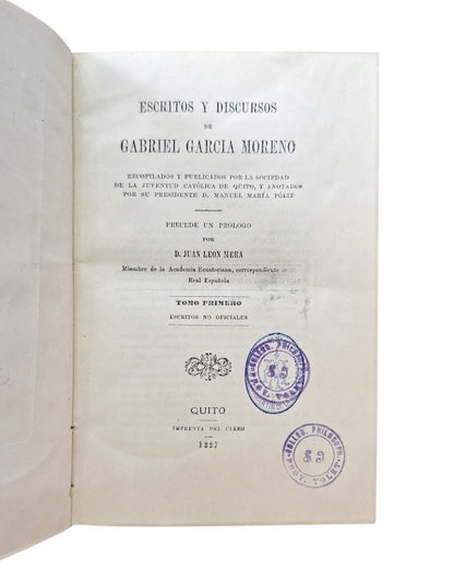 García Moreno, Gabriel.- WRITINGS AND SPEECHES (I - II)