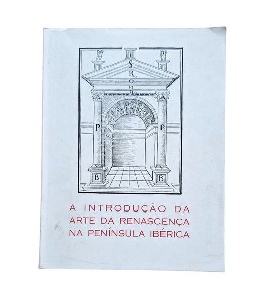 VV.AA.- A INTRODUÇAO DA ARTE DA RENASCENÇA NA PENÍNSULA IBÉRICA
