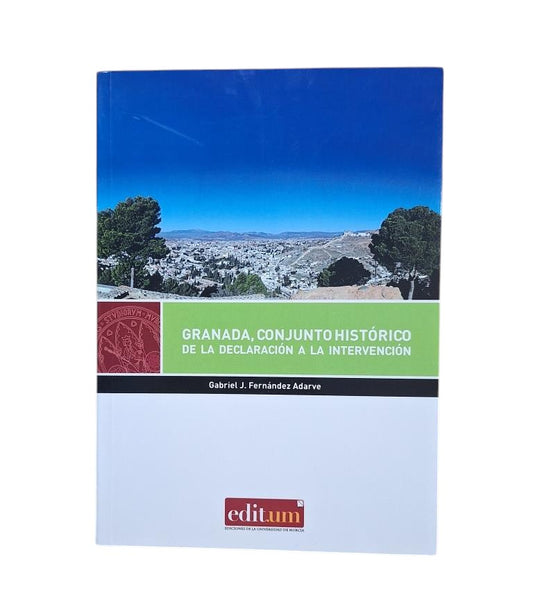 Fernández Adarve, Gabriel J.- GRANADA, HISTORIC COMPLEX OF THE AM DECLARATION THE INTERVENTION