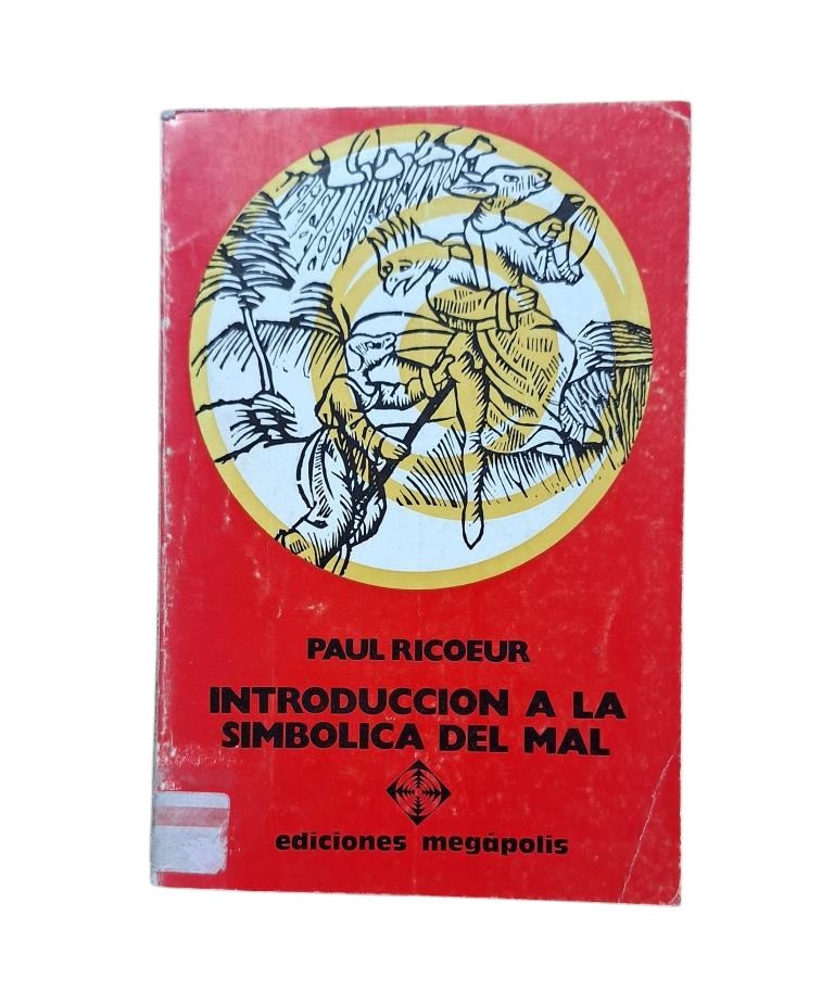 Ricoeur, Paul.- INTRODUCCIÓN A LA SIMBÓLICA DEL MAL