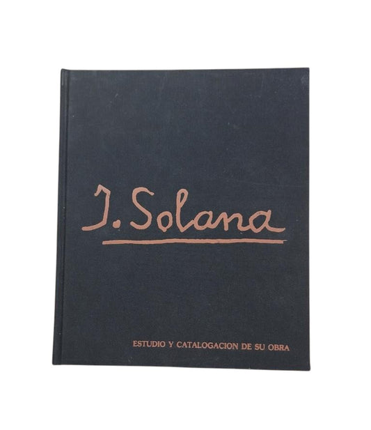 Alonso Fernández, Luis.- J. SOLANA. EXPOSICIÓN-HOMENAJE. ESTUDIO Y CATALOGACIÓN DE SU OBRA.