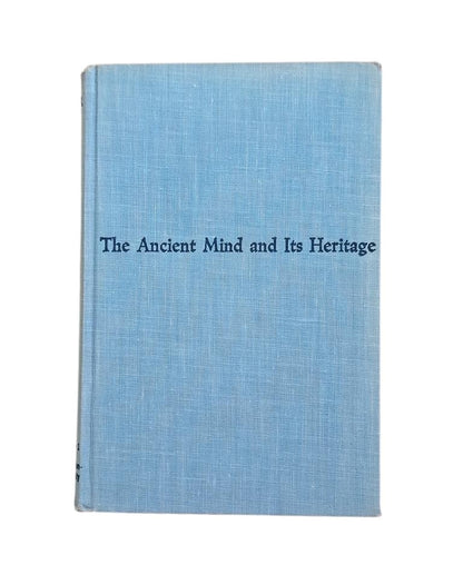 Suhr, Elmer G.- THE ANCIENT MIND AND ITS HERITAGE (VOL. I) EXPLORING THE PRIMITIVE EGYPTIAN AND MESOPOTAMIAN CULTURES