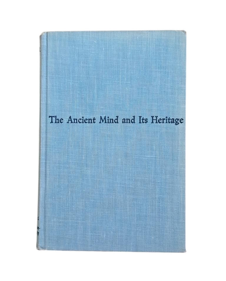 Suhr, Elmer G.- THE ANCIENT MIND AND ITS HERITAGE (VOL. I) EXPLORING THE PRIMITIVE EGYPTIAN AND MESOPOTAMIAN CULTURES