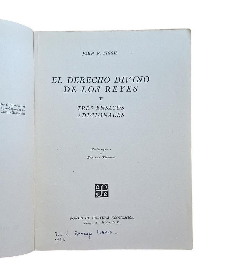 Neville Figgis, John.- EL DERECHO DIVINO DE LOS REYES Y TRES ENSAYOS ADICIONALES