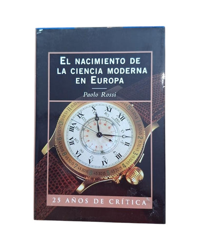 Rossi, Paolo.- EL NACIMIENTO DE LA CIENCIA MODERNA EN EUROPA