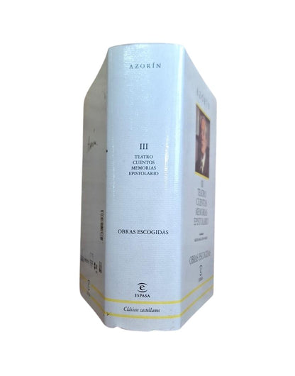 Azorín - SELECTED WORKS (III) THEATRE. SHORT STORIES. MEMOIRS. LETTERS