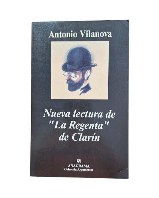 Vilanova, Antonio.- NUEVA LECTURA DE LA REGENTA DE CLARÍN
