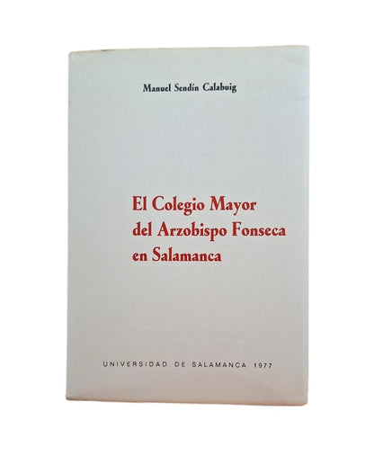 Sendín Calabuig, Manuel.- THE ARCHBISHOP FONSECA RESIDENCE HALL IN SALAMANCA