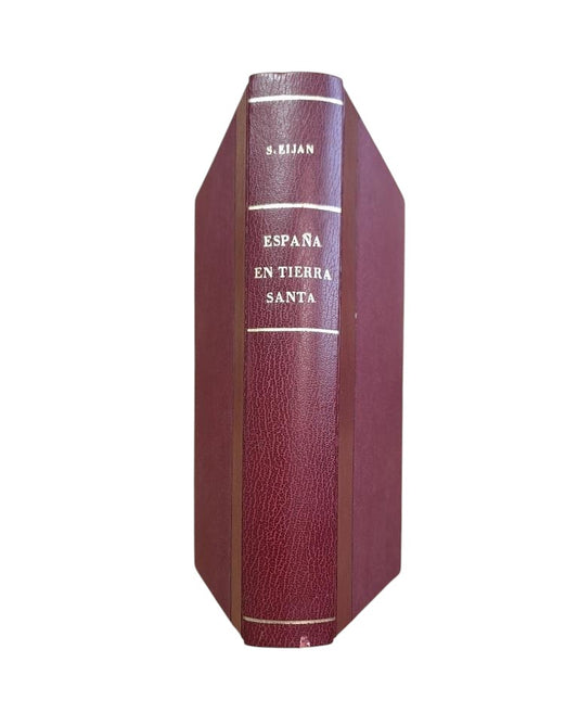 Eiján, Fr. Samuel.- SPAIN IN THE HOLY LAND. PAGES OF FRANCISCAN LIFE IN THE EAST (17TH CENTURY)