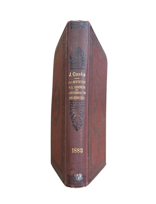 Costa, Joaquín.- CIVIL LIBERTY AND THE CONGRESS OF ARAGONESE JURISCONSULTANTS