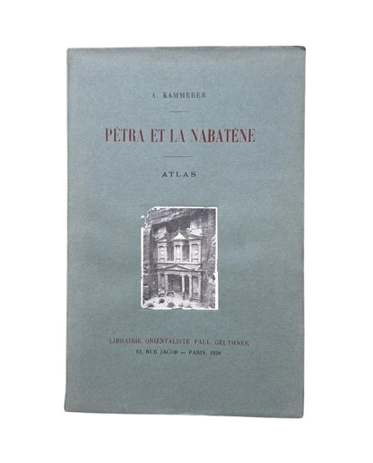 Kammerer, A.- PÉTRA ET LA NABATÈNE. TEXT + ATLAS.