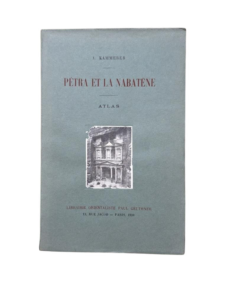 Kammerer, A.- PÉTRA ET LA NABATÈNE. TEXTE + ATLAS.