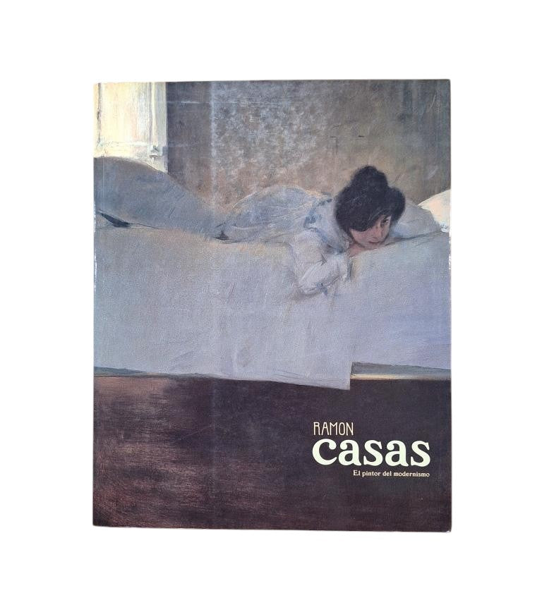 RAMÓN CASAS, THE PAINTER OF MODERNISM