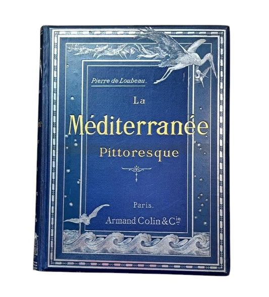 Loubeau, Pierre de.- LA MÉDITERRANÉE PITTORESQUE