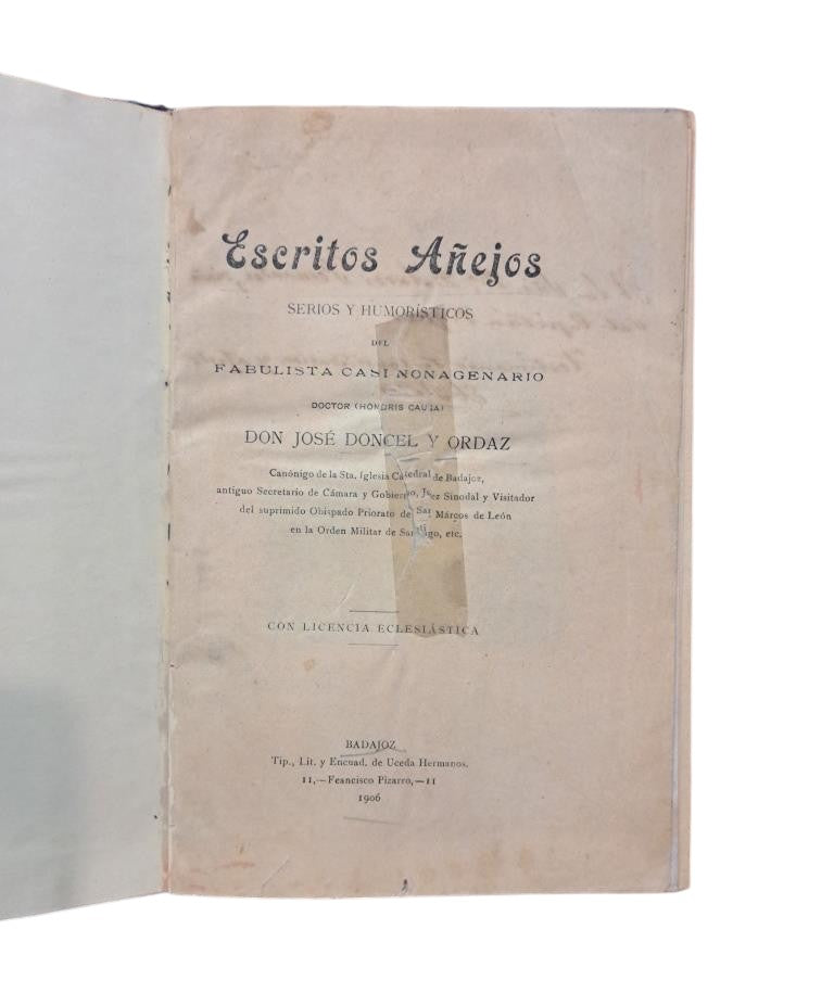 Doncel y Ordaz, José.- ESCRITOS AÑEJOS, SERIOS Y HUMORÍSTICOS (Dedicado)
