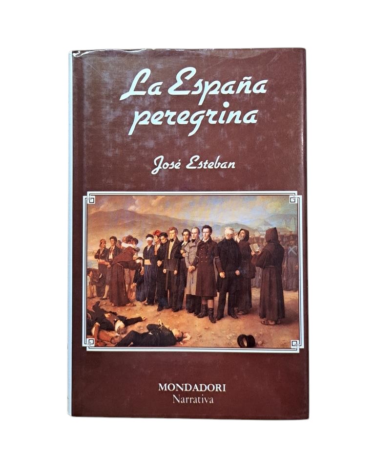 Esteban, José.- LA ESPAÑA PEREGRINA