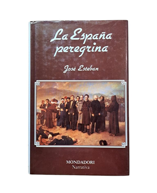 Esteban, José.- LA ESPAÑA PEREGRINA