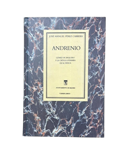 JOSÉ MANUEL PÉREZ CARRERA.- ANDRENIO. GÓMEZ DE BAQUERO Y LA CRÍTICA LITERARIA DE SU ÉPOCA