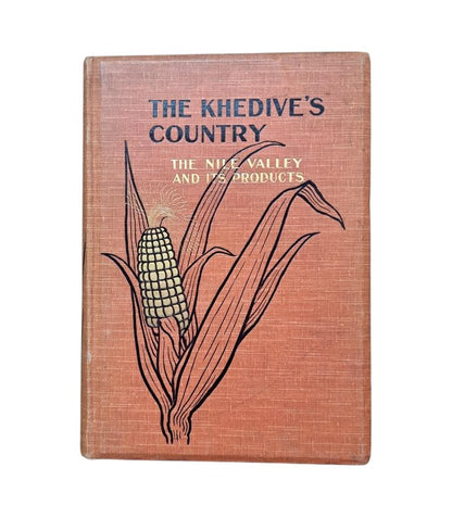 Manville Fenn, G.- THE KHEDIVE'S COUNTRY. THE NILE VALLEY AND ITS PRODUCTS