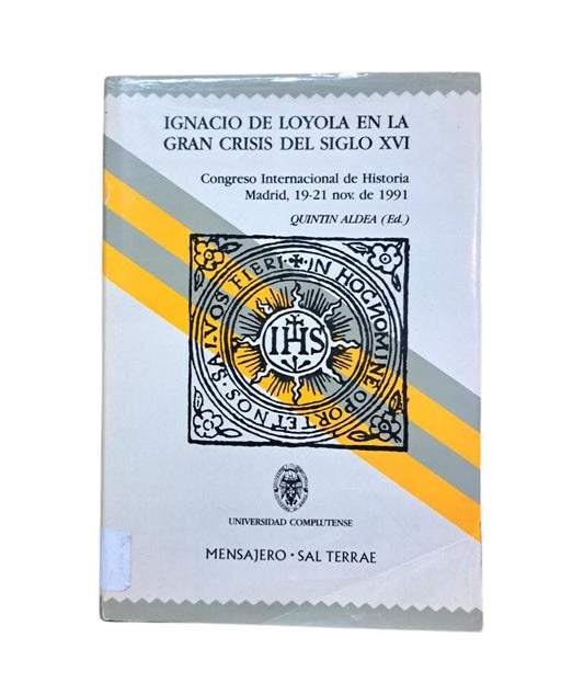 Aldea, Quintín (Ed.).- IGNATIUS OF LOYOLA IN THE GREAT CRISIS OF THE 16TH CENTURY