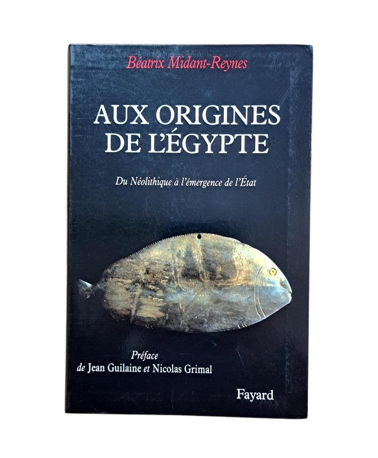 Midant-Reynes, Béatrix.- AUX ORIGINES DE L' ÉGYPTE. DU NÉOLITHIQUE À L' ÉMERGENCE DE L' ÉTAT