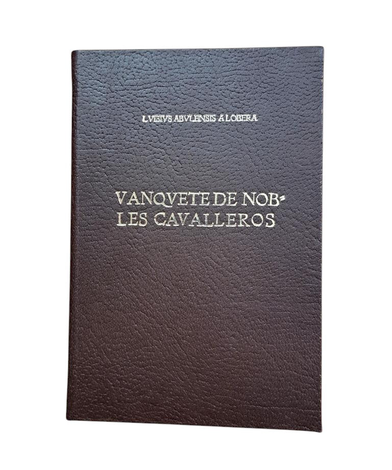 López Piñero, José Mª.- THE BANQUETTE OF NOBLE KNIGHTS (1530) BY LUIS LOBERA DE ÁVILA. STUDY + FACSIMILE