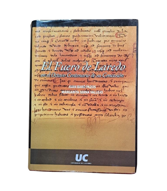 Baró Pazos, Juan &amp; Serna Vallejo, Margarita (éd.).- LA CHARTE DE LAREDO À L'OCCASION DU HUITIÈME CENTENAIRE DE SON OCTROI