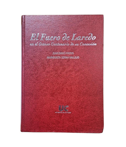 Baró Pazos, Juan &amp; Serna Vallejo, Margarita (ed.).- THE CHARTER OF LAREDO ON THE EIGHTH CENTENARY OF ITS GRANTING