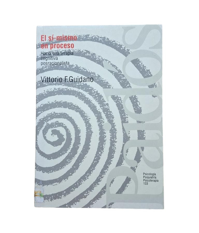 Guidano, Vittorio F.- THE SELF IN PROCESS. TOWARDS A POST-RATIONALIST COGNITIVE THERAPY