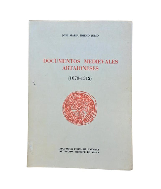 Jimeno Jurio, José María.- MEDIEVAL DOCUMENTS FROM ARTAJONES (1070-1312)