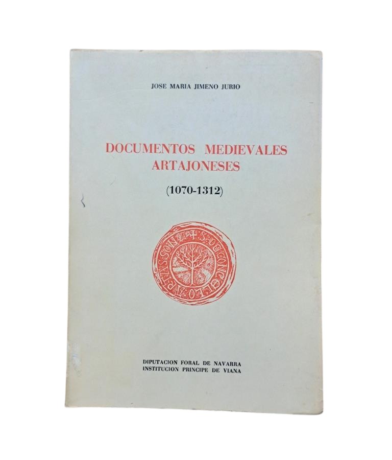 Jimeno Jurio, José María.- DOCUMENTOS MEDIEVALES ARTAJONESES (1070-1312)