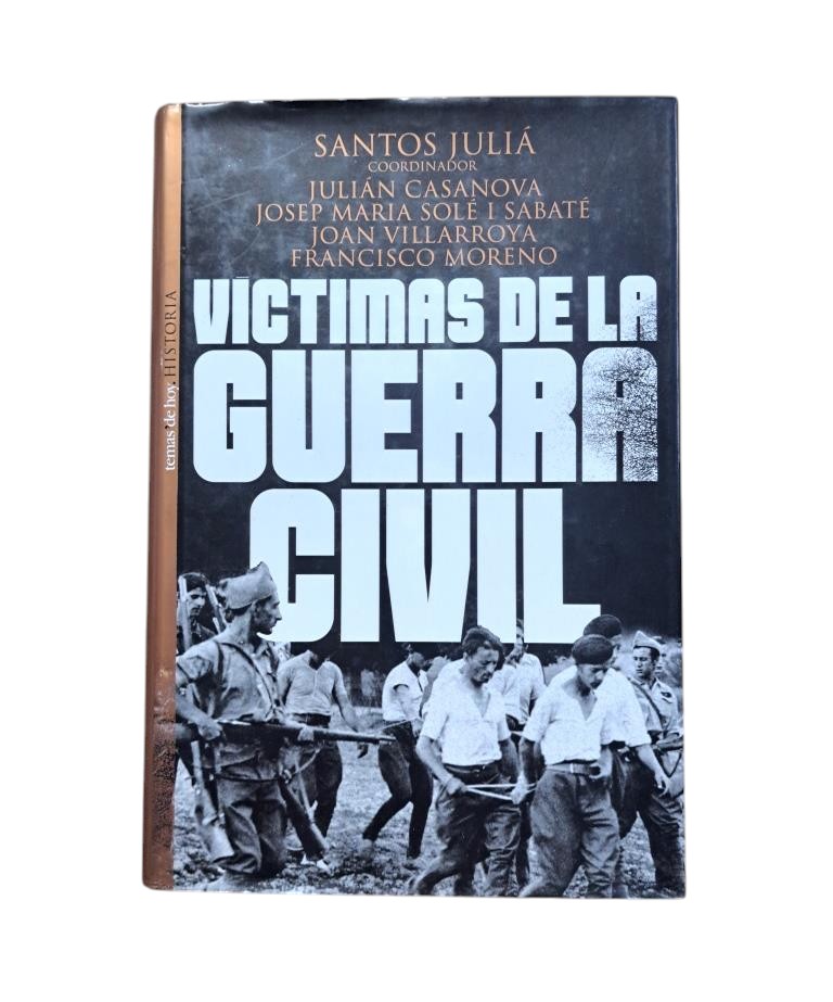 Juliá, Santos (Coordinator).- VICTIMS OF THE CIVIL WAR