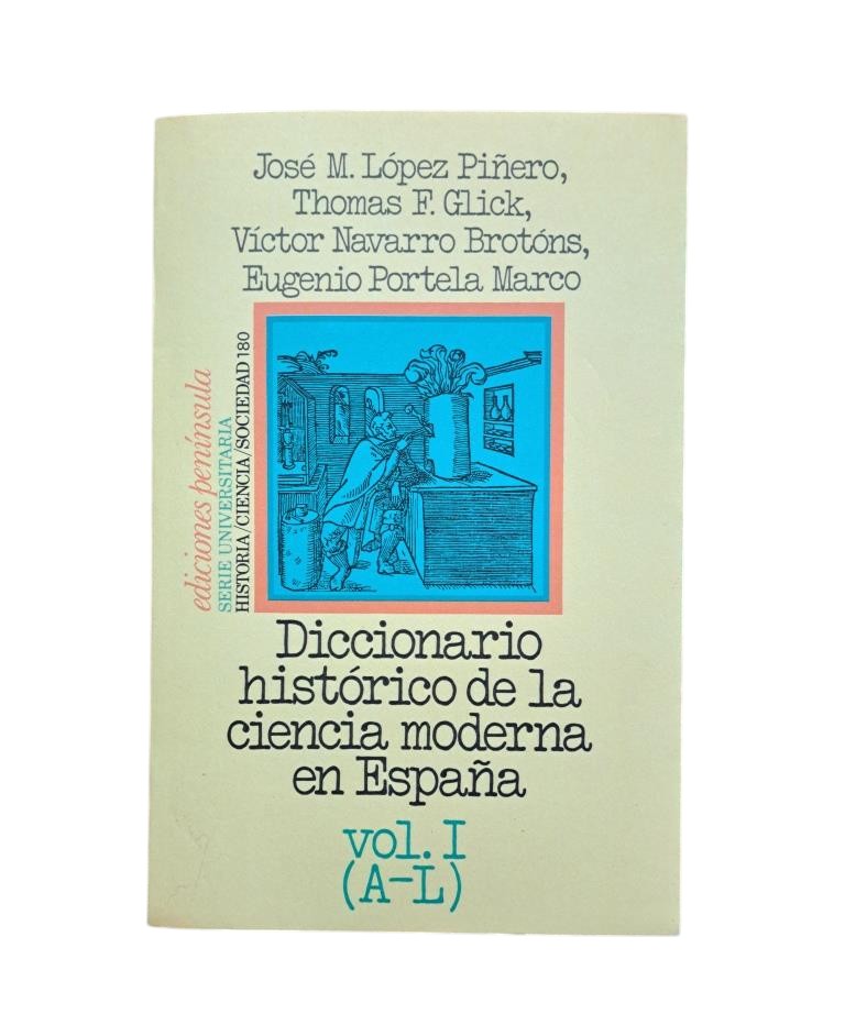 López Piñero, José M &amp; Glick, Thomas &amp; Navarro Brotóns, Víctor &amp; Portela Marco, Eugenio.- DICTIONNAIRE HISTORIQUE DE LA SCIENCE MODERNE EN ESPAGNE