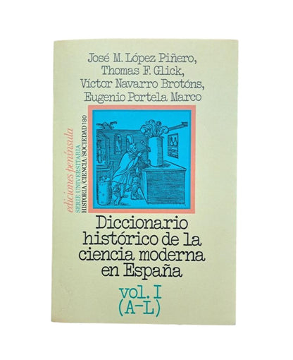 López Piñero, José M &amp; Glick, Thomas &amp; Navarro Brotóns, Víctor &amp; Portela Marco, Eugenio.- DICTIONNAIRE HISTORIQUE DE LA SCIENCE MODERNE EN ESPAGNE