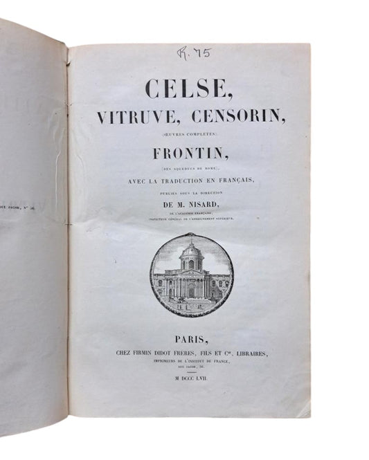 Celse, Vitruve, Censorin.- OEUVRES COMPLÈTES. Frontin.- DES AQUEDUCS DE ROME