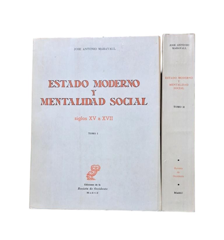 Maravall, José Antonio.- MODERN STATE AND SOCIAL MENTALITY. 15TH TO 17TH CENTURIES (I-II)