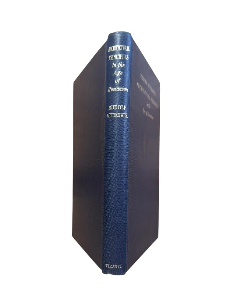 Wittkower, Rudolf.- ARCHITECTURAL PRINCIPLES IN THE AGE OF HUMANISM