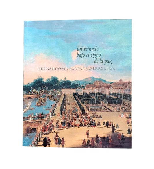 UN REINADO BAJO EL SIGNO DE LA PAZ. FERNANDO VI Y BÁRBARA DE BRAGANZA 1746 - 1759