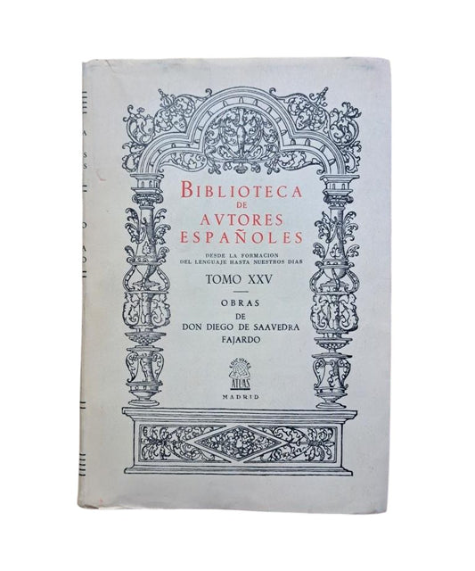 Saavedra Fajardo, Diego / Fernández Navarrete, Pedro.- OBRAS