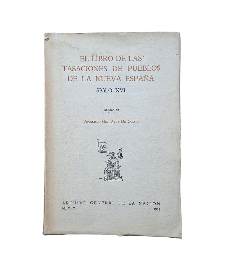 EL LIBRO DE LAS TASACIONES DE PUEBLOS DE LA NUEVA ESPAÑA. SIGLO XVI