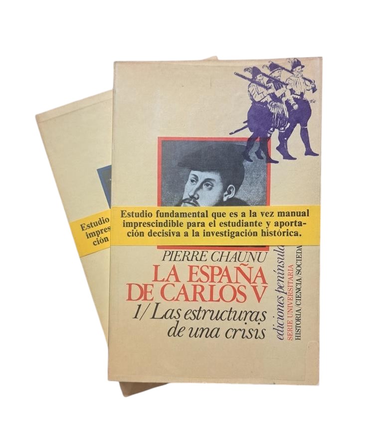 Chaunu, Pierre.- LA ESPAÑA DE CARLOS V (I-II)