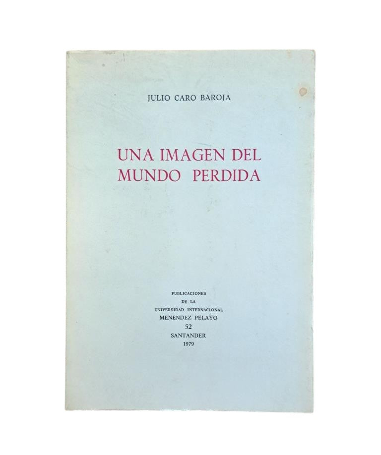Caro Baroja, Julio.- UNA IMAGEN DEL MUNDO PERDIDA