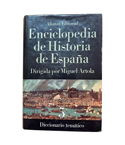 Artola, Miguel de (dir).- ENCICLOPEDIA DE HISTORIA DE ESPAÑA V. DICCIONARIO TEMÁTICO