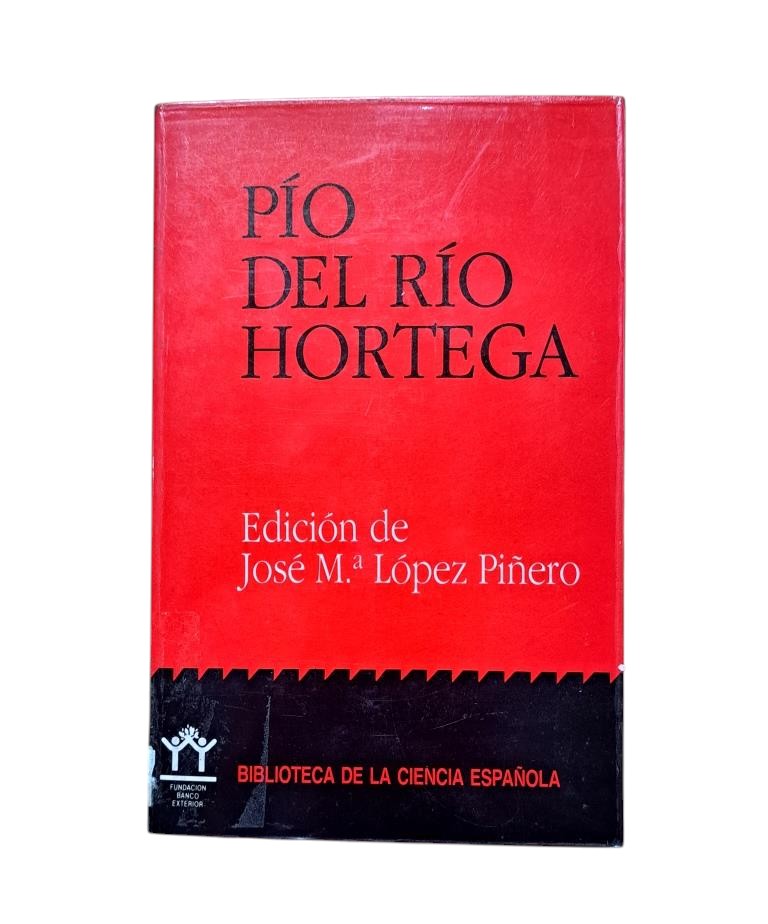 López Piñero. José Mª (Edición).- PÍO DEL RÍO HORTEGA
