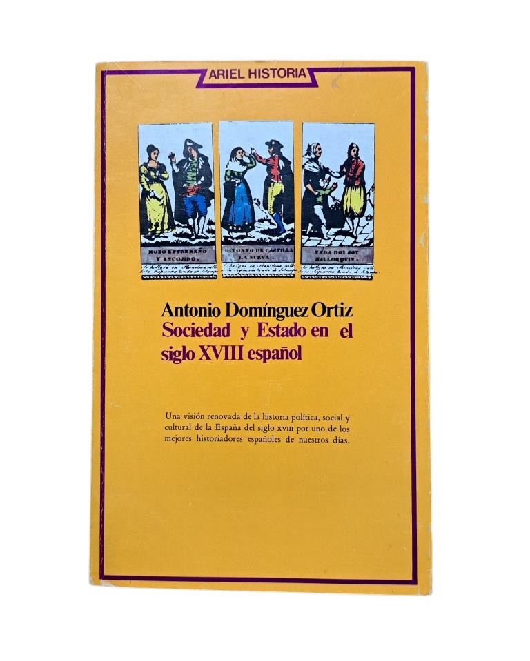 Domínguez Ortiz, Antonio.- SOCIEDAD Y ESTADO EN EL SIGLO XVIII ESPAÑOL