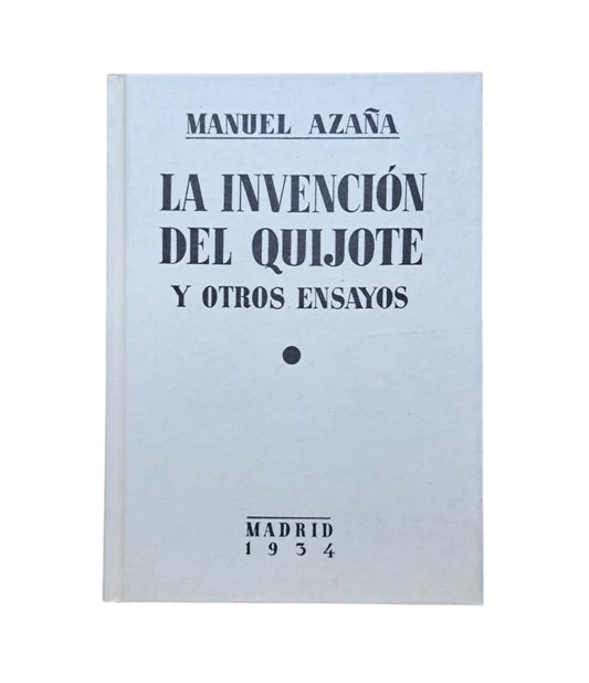 Azaña, Manuel.- LA INVENCIÓN DEL QUIJOTE Y OTROS ENSAYOS